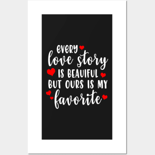 Every love story is beautiful but over is my favorite Posters and Art